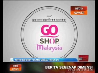 Astro Go Shop pulang modal tahun ini