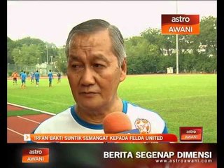 Irfan Bakti suntik semangat kepada Felda United