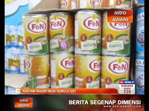 Kastam wajar nilai semula GST