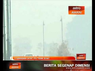 Perkembangan jerebu: 4 kawasan catat IPU tidak sihat