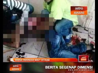Warga Indonesia maut ditikam