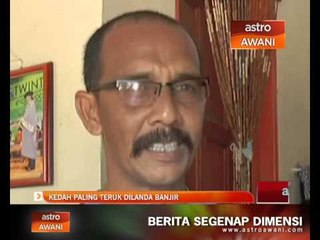 Kedah paling teruk dilanda banjir