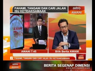 Fahami, tangani dan cari jalan isu ketaksamaan