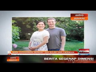 Mark Zuckerberg berehat 2 bulan dari Facebook
