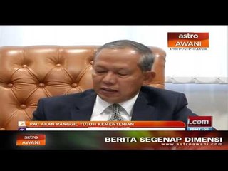 PAC akan panggil 7 kementerian
