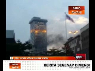 Menara Bukit Aman terbakar, henti sebar khabar angin - KPN