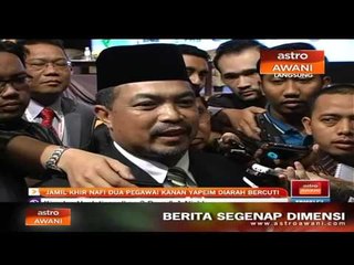 Jamil Khir nafi 2 pegawai kanan YaPEIM diarah bercuti