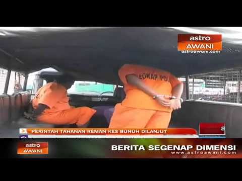 Perintah tahanan reman kes bunuh empat individu dilanjut