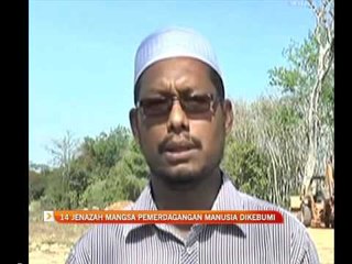 14 jenazah mangsa pemerdagangan manusia dikebumi