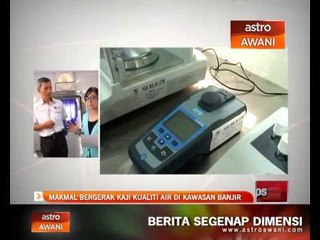 Makmal bergerak kaji kualiti air di kawasan banjir