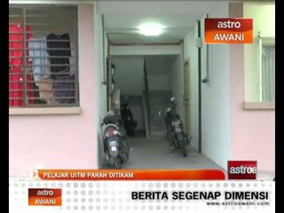 Melaka: Pelajar UITM parah ditikam