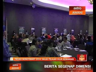 Projek MoneySmart 2014, galak pelajar celik kewangan