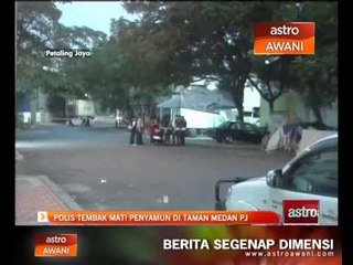 Polis tembak mati penyamun di Taman Medan PJ