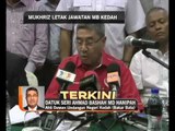 Mukhriz Mahathir letak jawatan MB Kedah