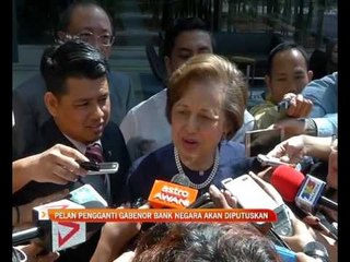 Pelan pengganti Gabenor Bank Negara akan diputuskan