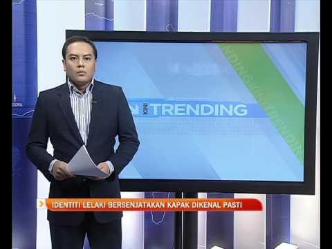 Identiti lelaki bersenjatakan kapak dikenal pasti
