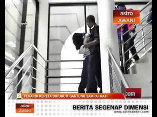 Penarik kereta dihukum gantung sampai mati