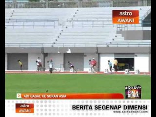 Adli gagal ke Sukan Asia