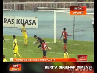 Download Video: Pahang mara ke suku akhir Piala FA