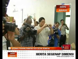 KPDNKK Pahang rampas vcd cetak rompak