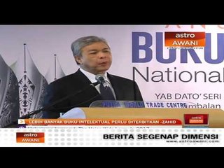 Lebih banyak buku intelektual perlu diterbitkan - Zahid Hamidi