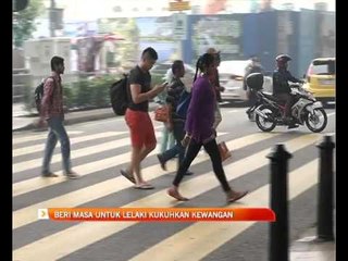 Beri masa untuk lelaki kukuhkan kewangan