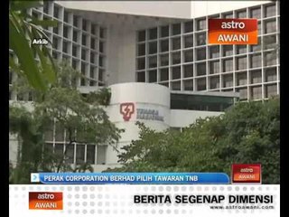 Perak Corporation Berhad pilih tawaran TNB