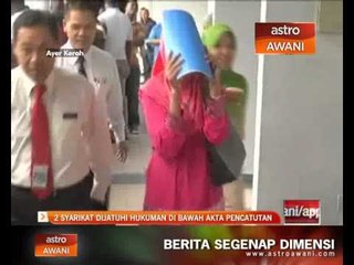 2 syarikat dijatuhi hukuman di bawah Akta Pencatutan