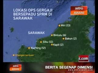 Lokasi Ops Gergaji Bersepadu SPRM di Sarawak
