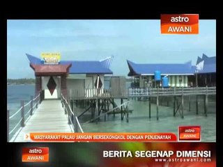 Masyarakat Palau jangan bersekongkol dengan penjenayah