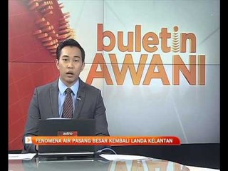 Fenomena air pasang besar kembali landa Kelantan