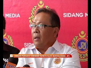 Jangan percaya jika ditawarkan kereta klon berinsurans - JPJ