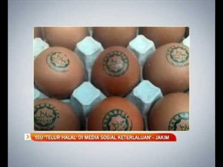 Isu 'telur halal' di media sosial keterlaluan - JAKIM