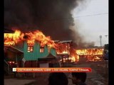 250 rumah hangus, lebih 1,000 hilang tempat tinggal