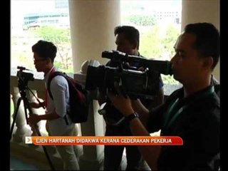 Ejen hartanah didakwa kerana cederakan pekerja