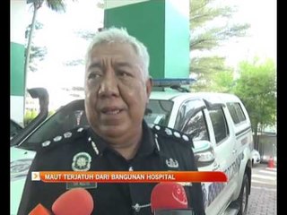 Maut terjatuh dari bangunan hospital