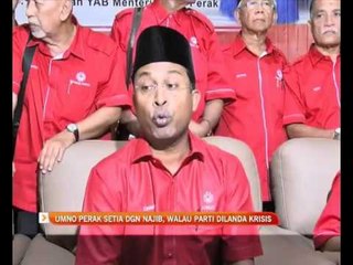 Download Video: UMNO Perak setia dengan Najib, walau parti dilanda krisis