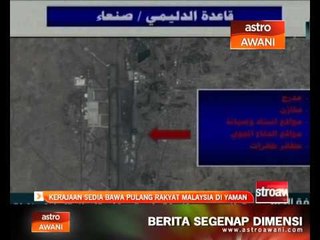 Kerajaan sedia bawa pulang rakyat Malaysia di Yaman