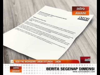 Sesi PAC mengenai 1MDB ditunda