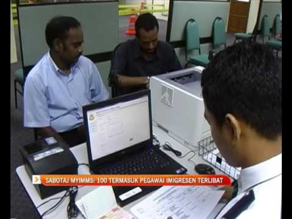 Sabotaj MyIMMs: 100 termasuk Pegawai Imigresen terlibat