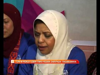 Tun M perlu lebih tahu kesan daripada tindakannya