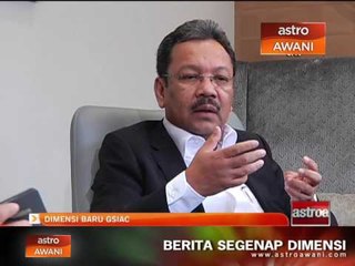 Agenda AWANI: Dimensi baru GSIAC