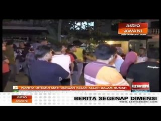 Wanita ditemui mati dengan kesan kelar dalam rumah