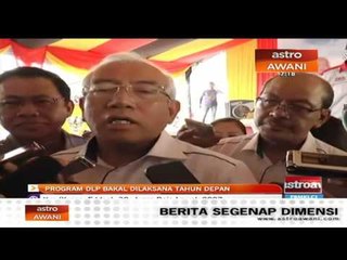 Program DLP bakal dilaksana tahun depan