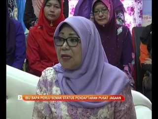 Ibu bapa perlu semak status pendaftaran pusat jagaan