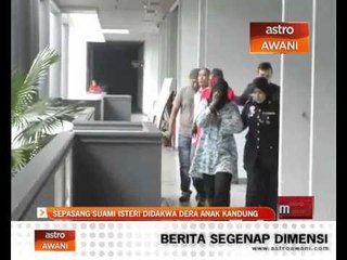 Sepasang suami isteri didakwa dera anak kandung