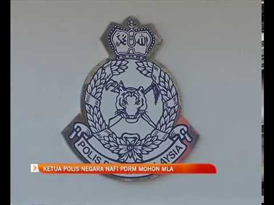 Ketua Polis Negara nafi PDRM mohon MLA