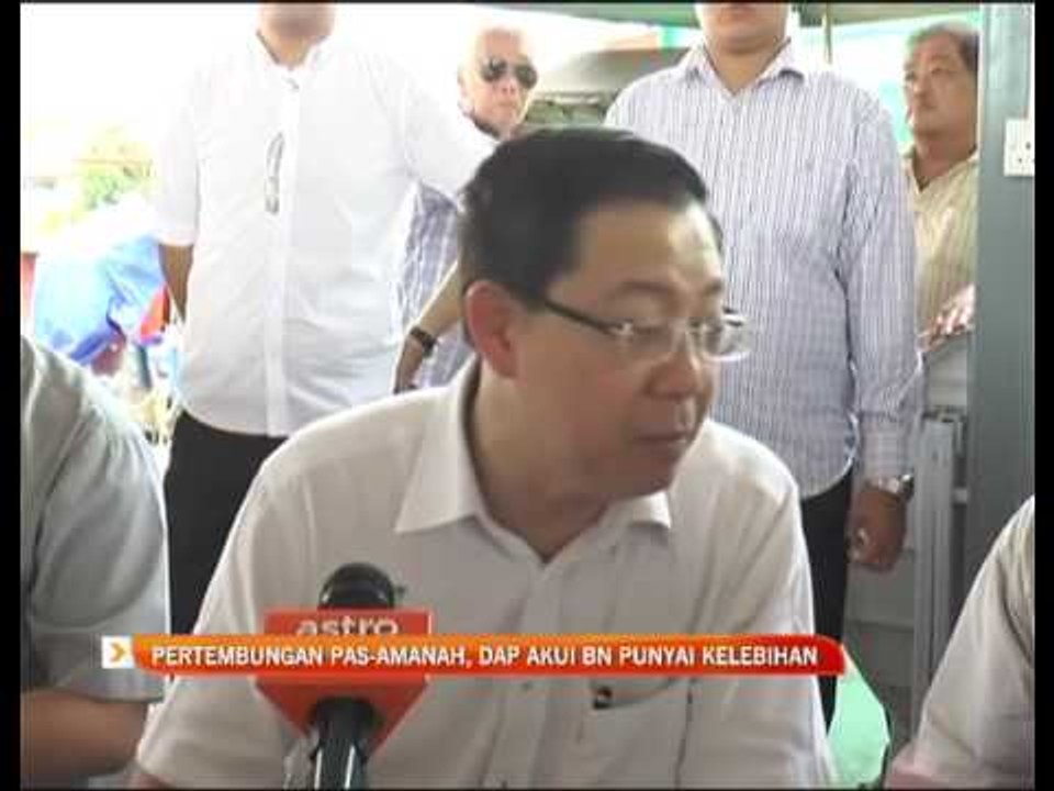 Pertembungan PAS - AMANAH, DAP akui BN punyai kelebihan