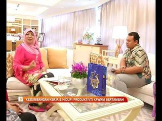 Keseimbangan kerja dan hidup: Produktiviti KPWKM bertambah
