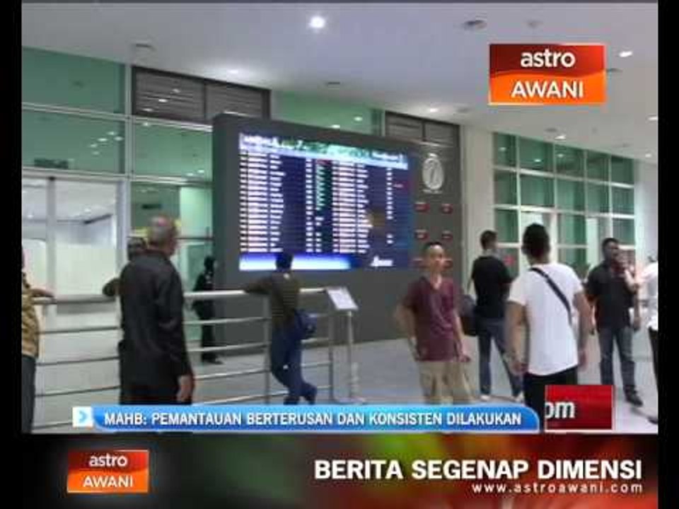 MAHB: Pemantauan berterusan dan konsisten dilakukan